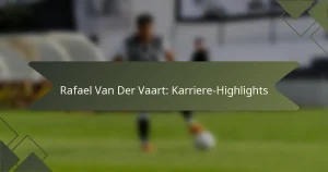 Rafael Van Der Vaart: Karriere-Highlights